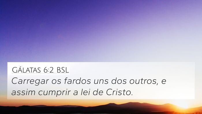 Gálatas 6:2 BSL Bible Verse Image