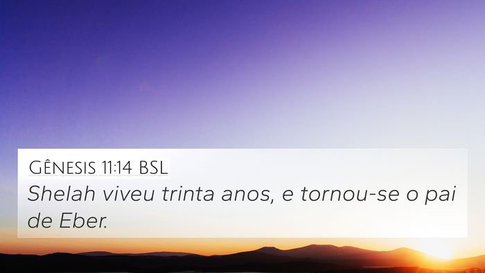 Gênesis 11:14 BSL 4K Wallpaper - Shelah viveu trinta anos, e tornou-se o pai de - 4K Wallpaper Bible Verse