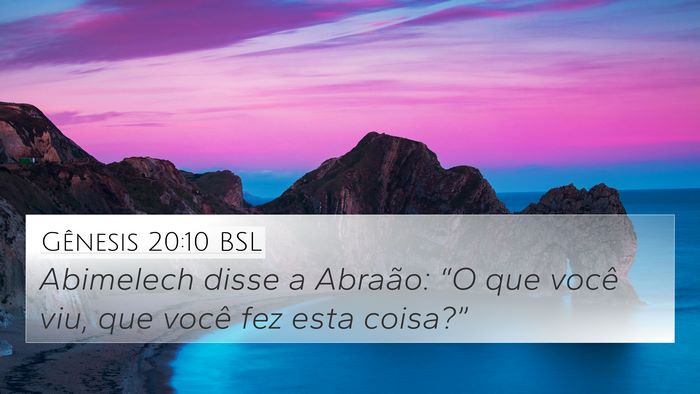 Gênesis 20:10 BSL 4K Wallpaper - Abimelech disse a Abraão: “O que você viu, - 4K Wallpaper Bible Verse