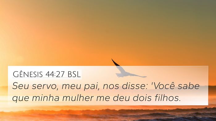Gênesis 44:27 BSL Bible Verse Image