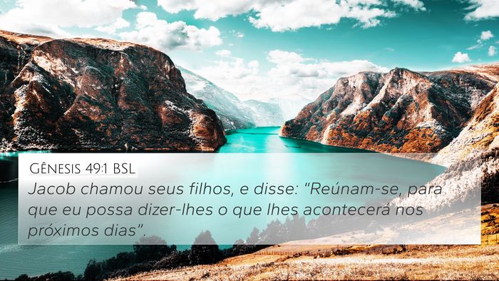 Gênesis 49:1 BSL 4K Wallpaper - Jacob chamou seus filhos, e disse: “Reúnam-se, - 4K Wallpaper Bible Verse