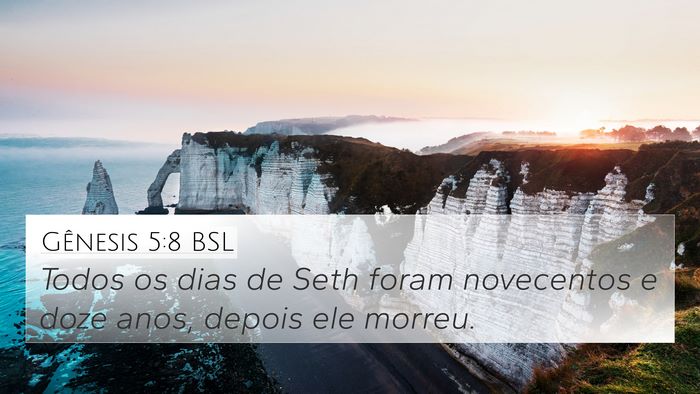 Gênesis 5:8 BSL 4K Wallpaper - Todos os dias de Seth foram novecentos e doze - 4K Wallpaper Bible Verse