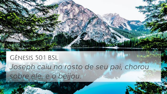 Gênesis 50:1 BSL 4K Wallpaper - Joseph caiu no rosto de seu pai, chorou sobre - 4K Wallpaper Bible Verse