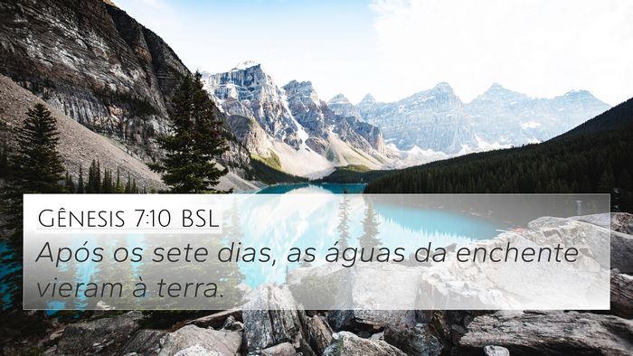 Gênesis 7:10 BSL 4K Wallpaper - Após os sete dias, as águas da enchente vieram - 4K Wallpaper Bible Verse
