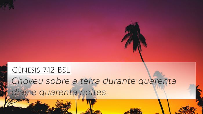 Gênesis 7:12 BSL Bible Verse Image