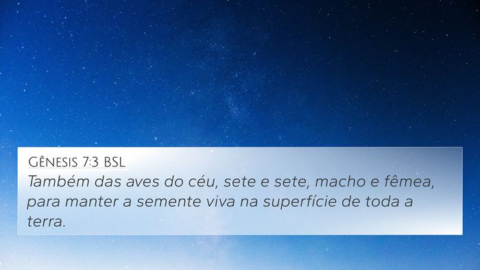 Gênesis 7:3 BSL 4K Wallpaper - Também das aves do céu, sete e sete, macho e - 4K Wallpaper Bible Verse