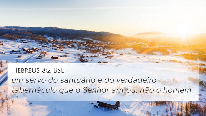 Hebreus 8:2 BSL Bible Verse Image