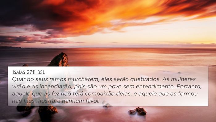 Isaías 27:11 BSL Bible Verse Image