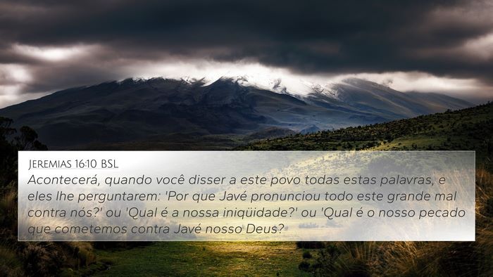 Jeremias 16:10 BSL 4K Wallpaper - Acontecerá, quando você disser a este povo - 4K Wallpaper Bible Verse