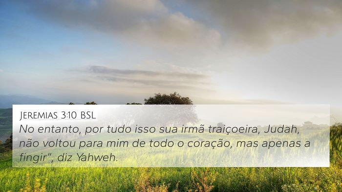 Jeremias 3:10 BSL 4K Wallpaper - No entanto, por tudo isso sua irmã traiçoeira, - 4K Wallpaper Bible Verse