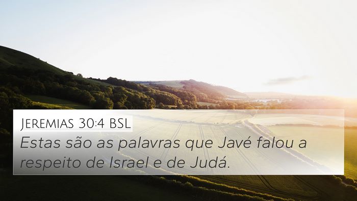 Jeremias 30:4 BSL 4K Wallpaper - Estas são as palavras que Javé falou a respeito - 4K Wallpaper Bible Verse