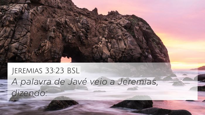 Jeremias 33:23 BSL 4K Wallpaper - A palavra de Javé veio a Jeremias, - 4K Wallpaper Bible Verse