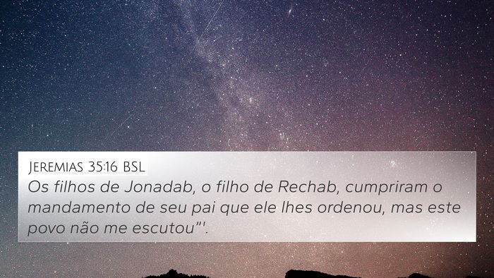 Jeremias 35:16 BSL 4K Wallpaper - Os filhos de Jonadab, o filho de Rechab, - 4K Wallpaper Bible Verse
