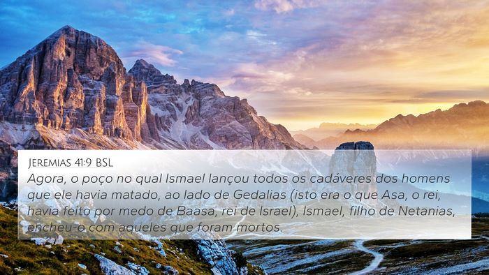 Jeremias 41:9 BSL 4K Wallpaper - Agora, o poço no qual Ismael lançou todos os - 4K Wallpaper Bible Verse