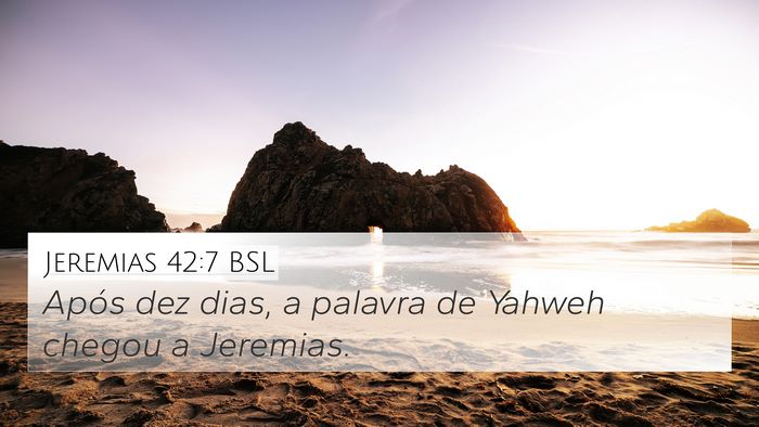 Jeremias 42:7 BSL 4K Wallpaper - Após dez dias, a palavra de Yahweh chegou a - 4K Wallpaper Bible Verse