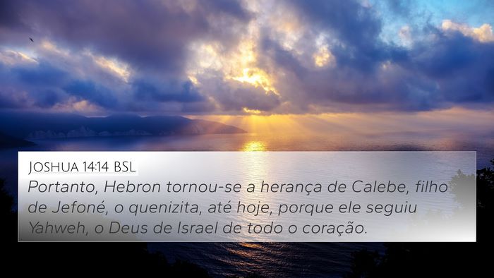 Joshua 14:14 BSL 4K Wallpaper - Portanto, Hebron tornou-se a herança de Calebe, - 4K Wallpaper Bible Verse