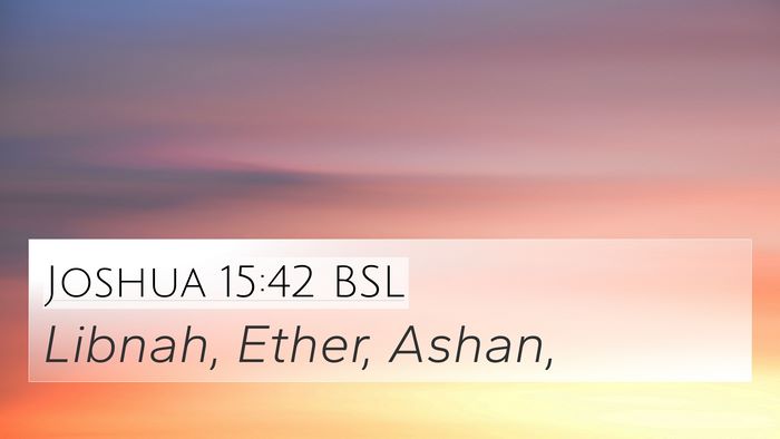 Joshua 15:42 BSL Bible Verse Image