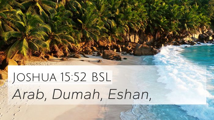 Joshua 15:52 BSL 4K Wallpaper - Arab, Dumah, - 4K Wallpaper Bible Verse