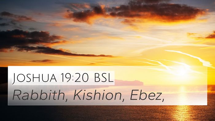 Joshua 19:20 BSL 4K Wallpaper - Rabbith, Kishion, - 4K Wallpaper Bible Verse