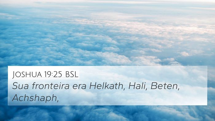Joshua 19:25 BSL 4K Wallpaper - Sua fronteira era Helkath, Hali, Beten, - 4K Wallpaper Bible Verse