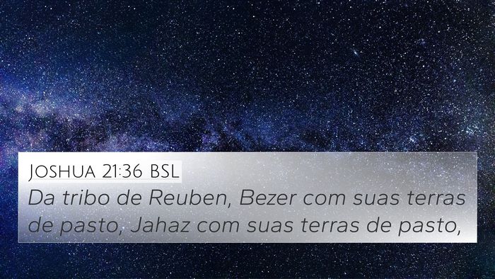Joshua 21:36 BSL 4K Wallpaper - Da tribo de Reuben, Bezer com suas terras de - 4K Wallpaper Bible Verse