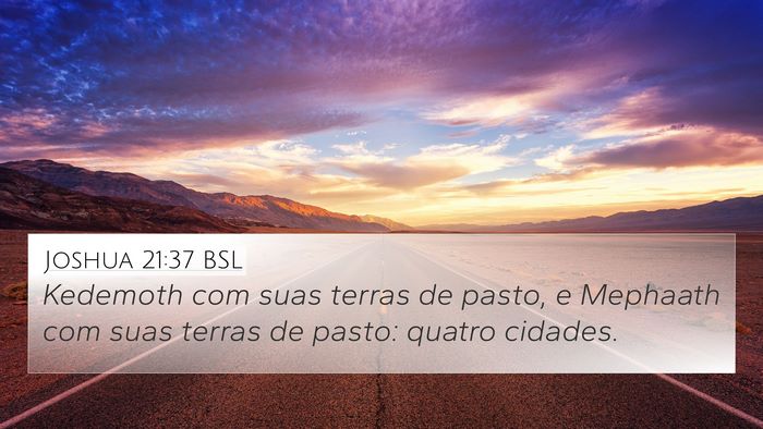 Joshua 21:37 BSL 4K Wallpaper - Kedemoth com suas terras de pasto, e Mephaath com - 4K Wallpaper Bible Verse