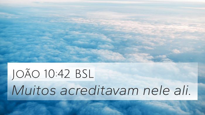 João 10:42 BSL 4K Wallpaper - Muitos acreditavam nele - 4K Wallpaper Bible Verse