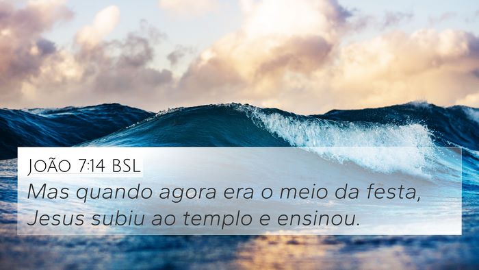 João 7:14 BSL 4K Wallpaper - Mas quando agora era o meio da festa, Jesus subiu - 4K Wallpaper Bible Verse