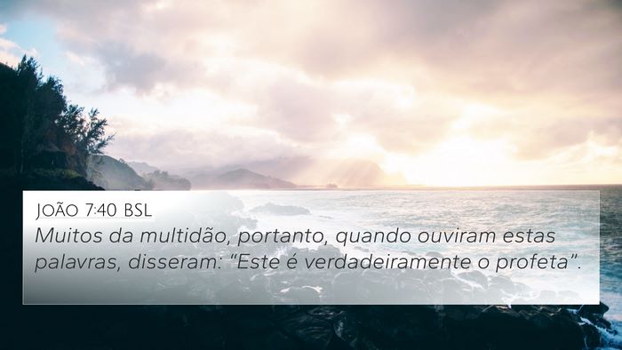João 7:40 BSL 4K Wallpaper - Muitos da multidão, portanto, quando ouviram - 4K Wallpaper Bible Verse