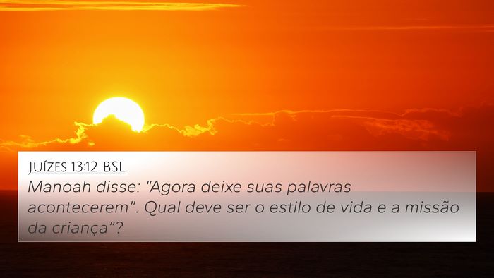 Juízes 13:12 BSL 4K Wallpaper - Manoah disse: “Agora deixe suas palavras - 4K Wallpaper Bible Verse