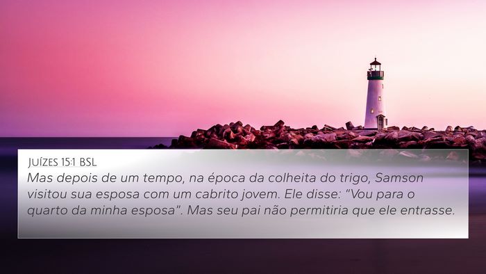 Juízes 15:1 BSL 4K Wallpaper - Mas depois de um tempo, na época da colheita do - 4K Wallpaper Bible Verse
