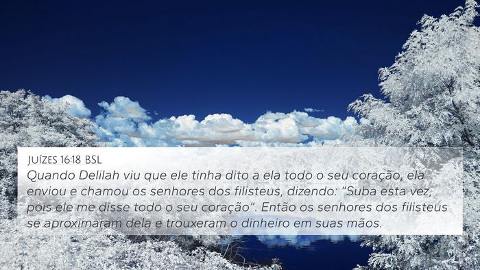 Juízes 16:18 BSL 4K Wallpaper - Quando Delilah viu que ele tinha dito a ela todo - 4K Wallpaper Bible Verse