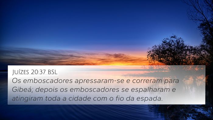 Juízes 20:37 BSL 4K Wallpaper - Os emboscadores apressaram-se e correram para - 4K Wallpaper Bible Verse