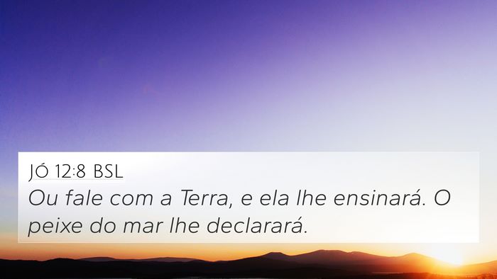 Jó 12:8 BSL Bible Verse Image