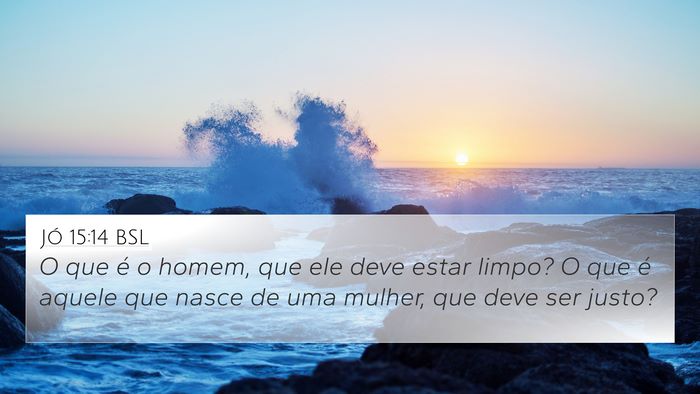 Jó 15:14 BSL Bible Verse Image