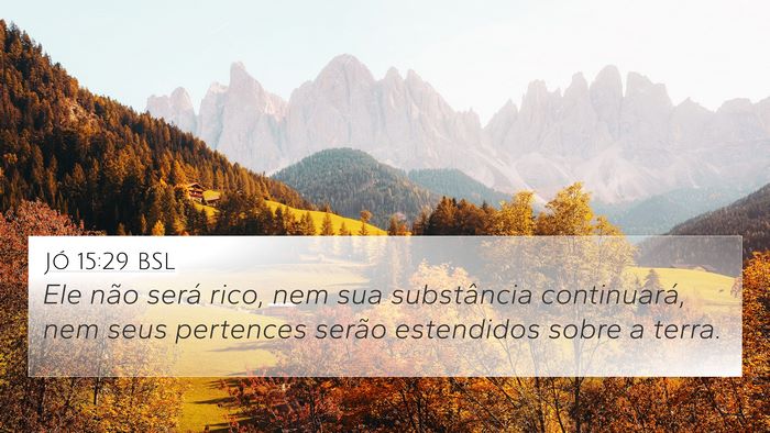 Jó 15:29 BSL Bible Verse Image