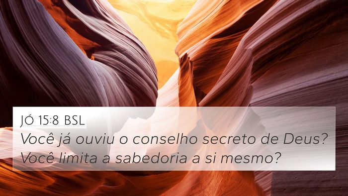 Jó 15:8 BSL Bible Verse Image