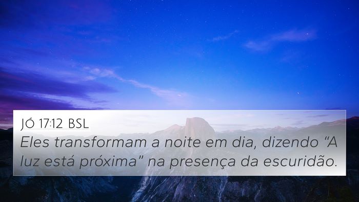 Jó 17:12 BSL Bible Verse Image