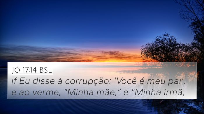 Jó 17:14 BSL Bible Verse Image
