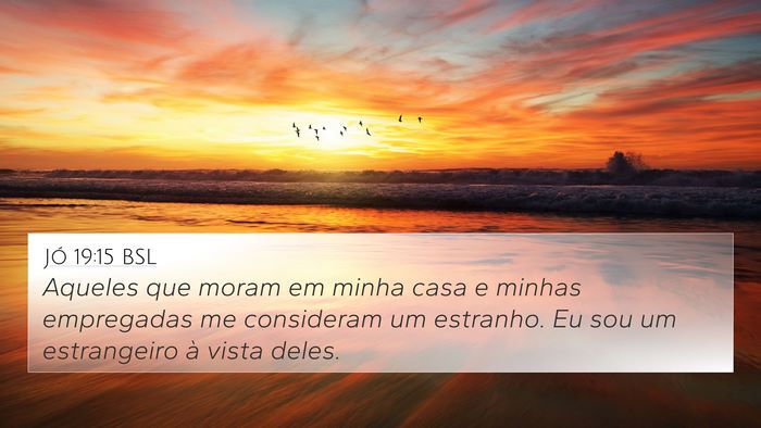 Jó 19:15 BSL 4K Wallpaper - Aqueles que moram em minha casa e minhas - 4K Wallpaper Bible Verse