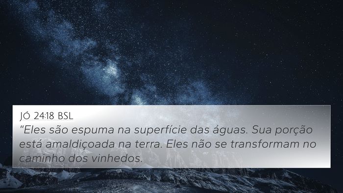 Jó 24:18 BSL Bible Verse Image