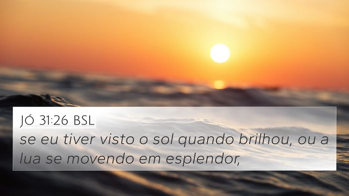 Jó 31:26 BSL Bible Verse Image