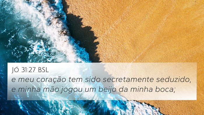 Jó 31:27 BSL Bible Verse Image