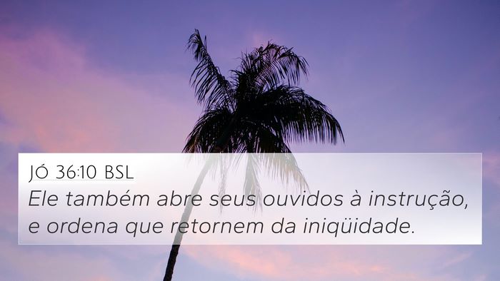 Jó 36:10 BSL 4K Wallpaper - Ele também abre seus ouvidos à instrução, e - 4K Wallpaper Bible Verse
