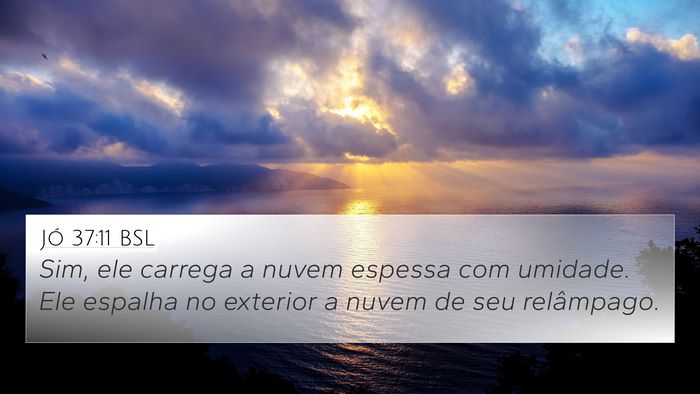 Jó 37:11 BSL Bible Verse Image