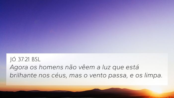 Jó 37:21 BSL 4K Wallpaper - Agora os homens não vêem a luz que está - 4K Wallpaper Bible Verse