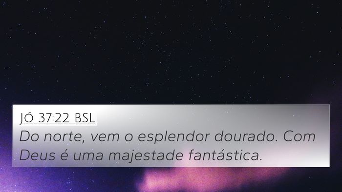 Jó 37:22 BSL Bible Verse Image