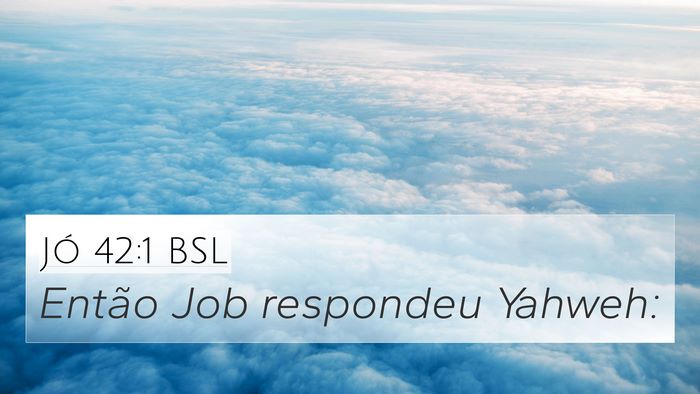 Jó 42:1 BSL 4K Wallpaper - Então Job respondeu - 4K Wallpaper Bible Verse