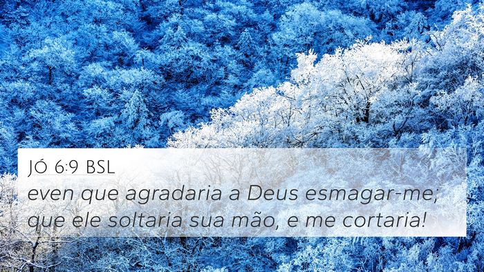 Jó 6:9 BSL Bible Verse Image