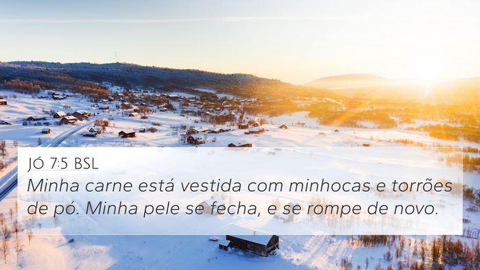 Jó 7:5 BSL Bible Verse Image